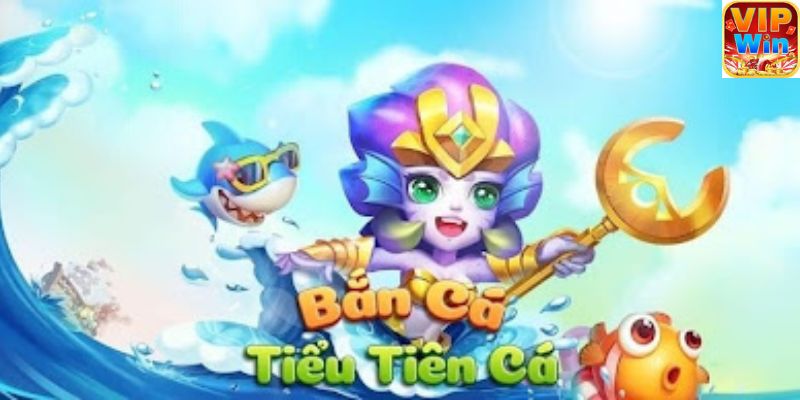 Thông tin tổng quan về game bắn cá tiểu tiên VIN777