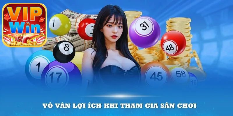 Lợi ích khi tham gia chơi xổ số tại sảnh này