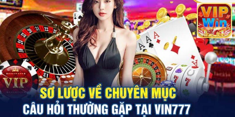 Giới thiệu chung về chuyên mục câu hỏi thường gặp vin777