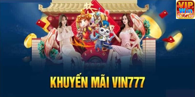 Điều kiện cần quan tâm để nhận khuyến mãi VIN777