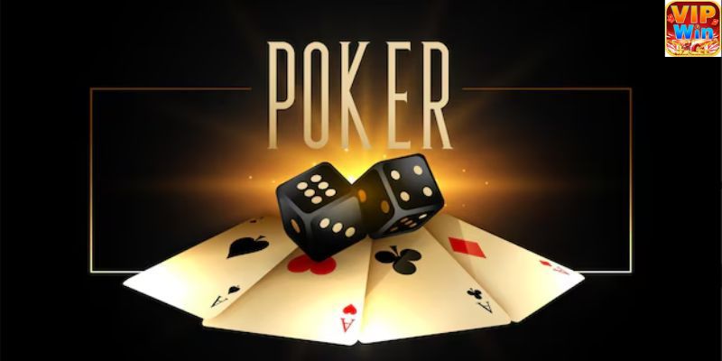 Game Bài Poker Vin777 - Cách Chơi Cụ Thể Và Kinh Nghiệm Hay