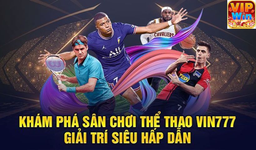 Giới thiệu về sảnh thể thao Vin777