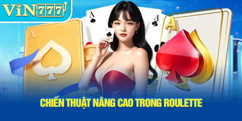 chien-thuat-nang-cao-trong-roulette