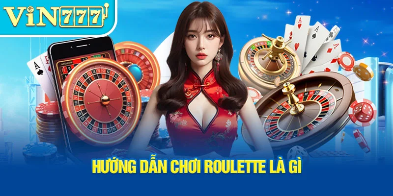 huong-dan-choi-roulette-la-gi